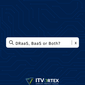 DRaaS, BaaS, or Both?