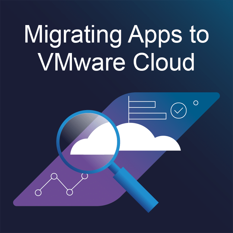 Migrating Apps to Vmware Cloud