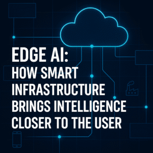 Futuristic illustration showing Edge AI cloud infrastructure connecting smart devices, vehicles, and data centers — symbolizing how intelligent infrastructure brings computing closer to users.